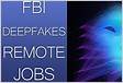 FBI Stolen PII and deepfakes used to apply for remote tech job